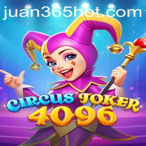 Exploring the Excitement of CircusJoker4096: A New Gaming Sensation Linked to JUAN365.COM